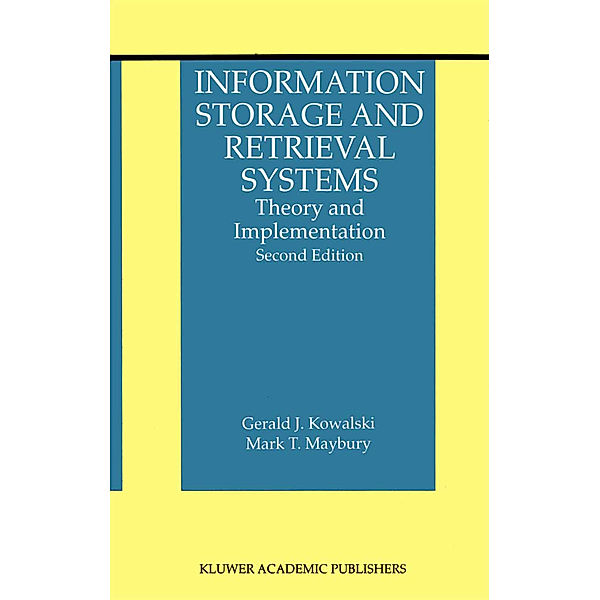 Information Storage and Retrieval Systems, Gerald J. Kowalski, Mark T. Maybury