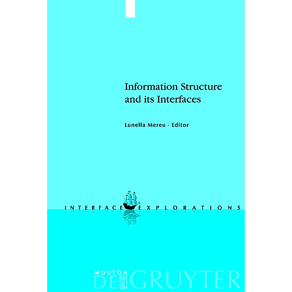 Information Structure and its Interfaces / Interface Explorations Bd.19