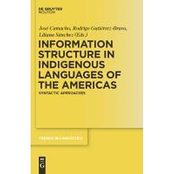 Information Structure in Indigenous Languages of the Americas / Trends in Linguistics. Studies and Monographs [TiLSM] Bd.225