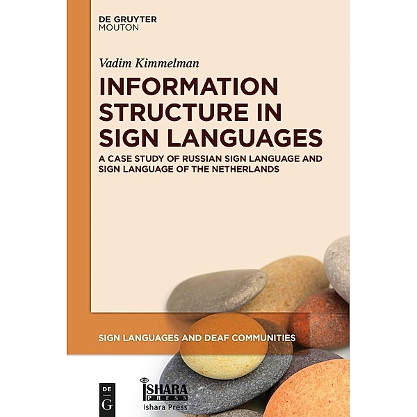 Information Structure in Sign Languages / Sign Languages and Deaf Communities Bd.10, Vadim Kimmelman