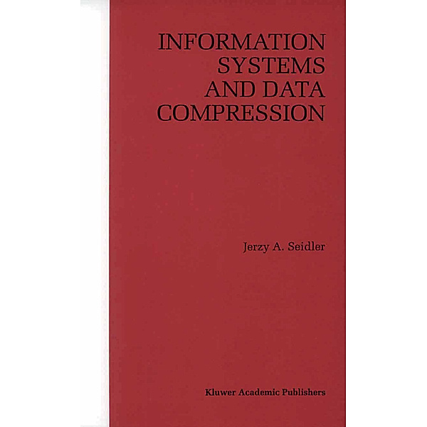 Information Systems and Data Compression, Jerzy A. Seidler
