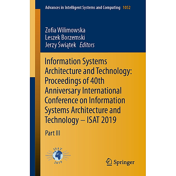 Information Systems Architecture and Technology: Proceedings of 40th Anniversary International Conference on Information Systems Architecture and Technology - ISAT 2019