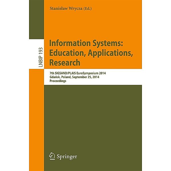 Information Systems: Education, Applications, Research / Lecture Notes in Business Information Processing Bd.193