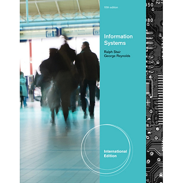 Information Systems, International Edition (with Printed Access Card), m.  Buch, m.  Online-Zugang; ., Ralph Stair, George Reynolds