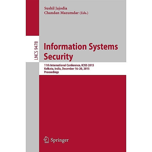 Information Systems Security / Lecture Notes in Computer Science Bd.9478