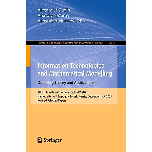 Information Technologies and Mathematical Modelling. Queueing Theory and Applications / Communications in Computer and Information Science Bd.1605