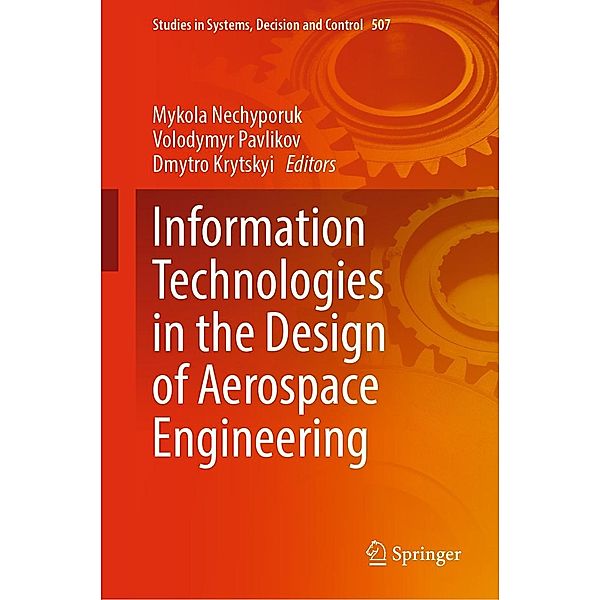 Information Technologies in the Design of Aerospace Engineering / Studies in Systems, Decision and Control Bd.507