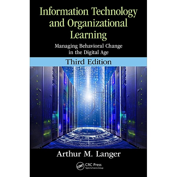 Information Technology and Organizational Learning, Arthur M. Langer