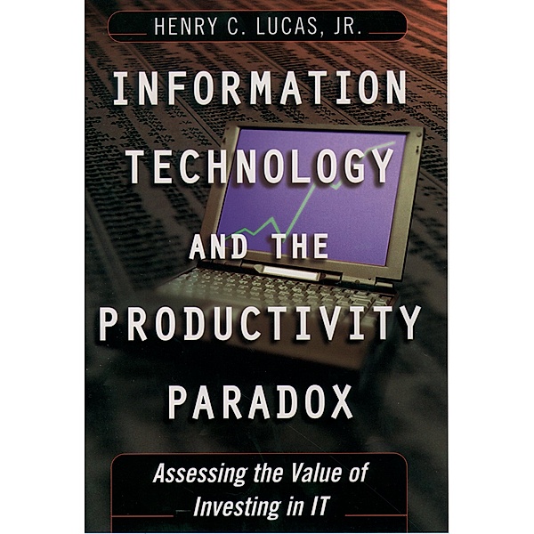 Information Technology and the Productivity Paradox, Henry C. Jr. Lucas