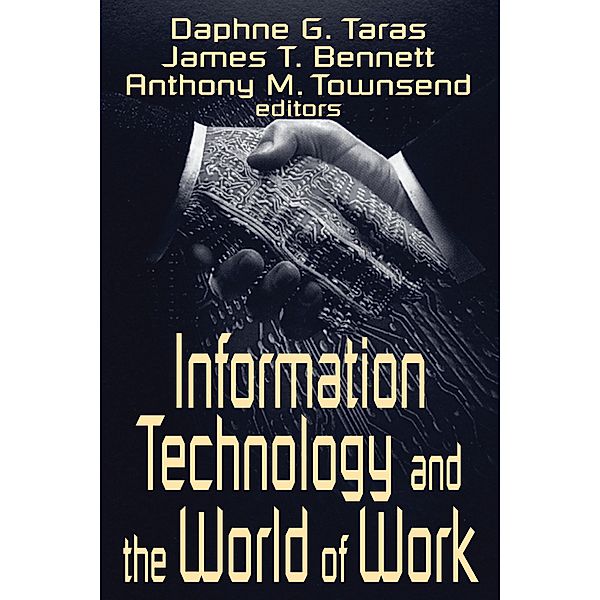 Information Technology and the World of Work, Daphne Gottlieb Taras, James T. Bennett, Anthony M. Townsend