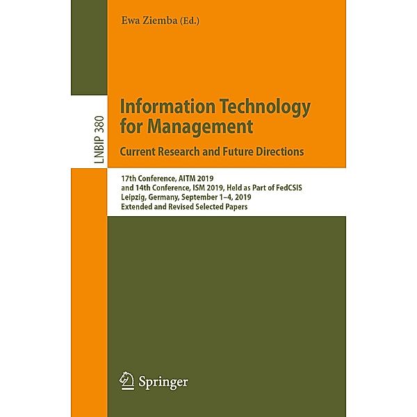 Information Technology for Management: Current Research and Future Directions / Lecture Notes in Business Information Processing Bd.380