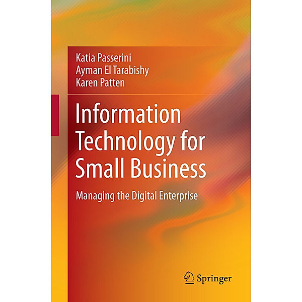 Information Technology for Small Business, Katia Passerini, Ayman El Tarabishy, Karen Patten