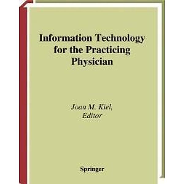 Information Technology for the Practicing Physician / Health Informatics
