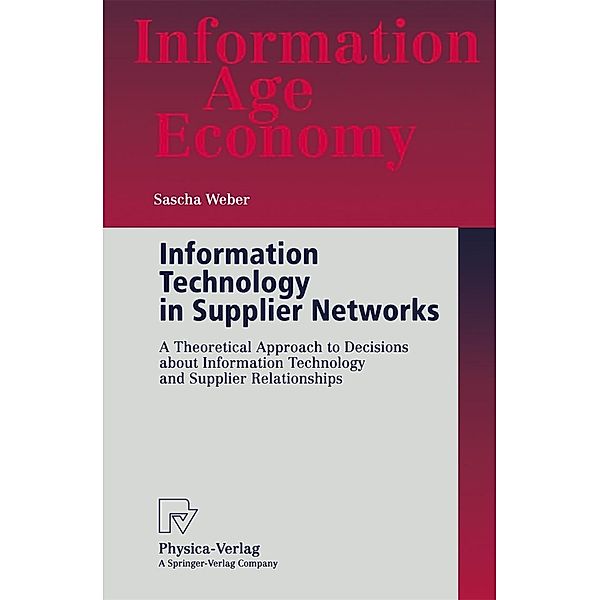 Information Technology in Supplier Networks / Information Age Economy, Sascha Weber