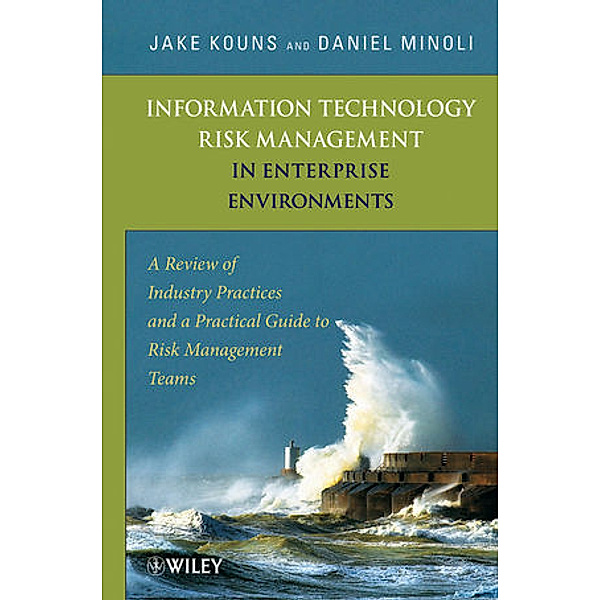 Information Technology Risk Management in Enterprise Environments, Daniel Minoli, Jake Kouns