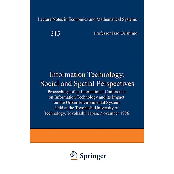 Information Technology: Social and Spatial Perspectives / Lecture Notes in Economics and Mathematical Systems Bd.315