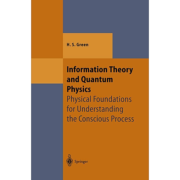Information Theory and Quantum Physics, Herbert S. Green