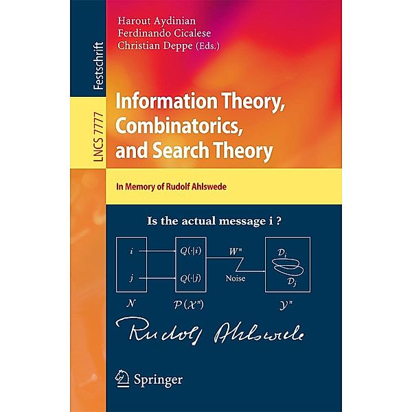 Information Theory, Combinatorics, and Search Theory / Lecture Notes in Computer Science Bd.7777