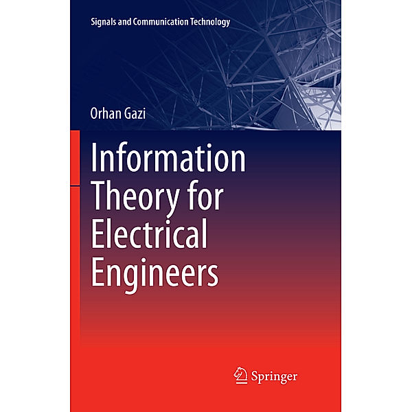 Information Theory for Electrical Engineers, Orhan Gazi