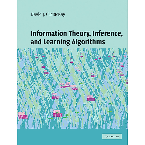 Information Theory, Inference and Learning Algorithms, David Mackay