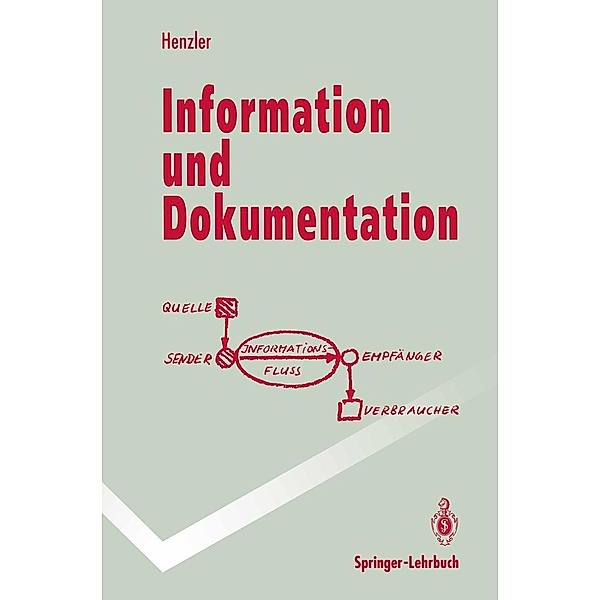 Information und Dokumentation / Springer-Lehrbuch, Rolf G. Henzler