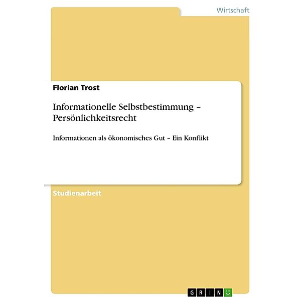 Informationelle Selbstbestimmung - Persönlichkeitsrecht, Florian Trost