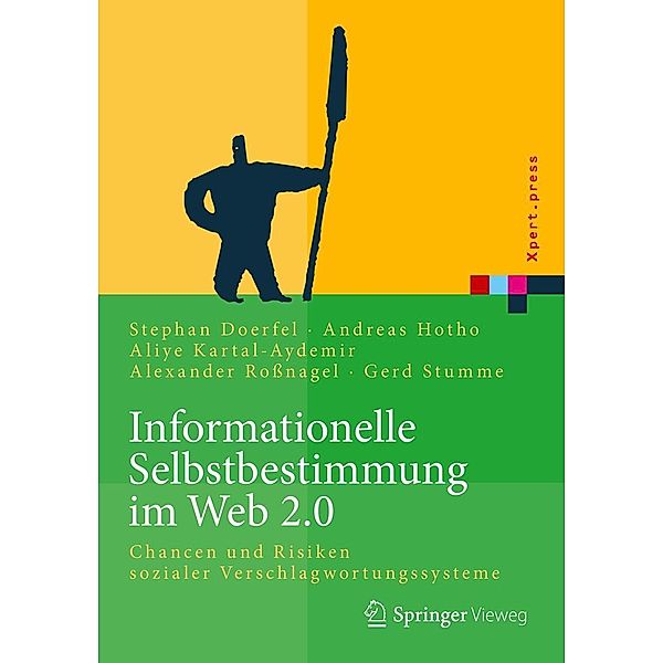 Informationelle Selbstbestimmung im Web 2.0 / Xpert.press, Stephan Doerfel, Andreas Hotho, Aliye Kartal-Aydemir, Alexander Roßnagel, Gerd Stumme