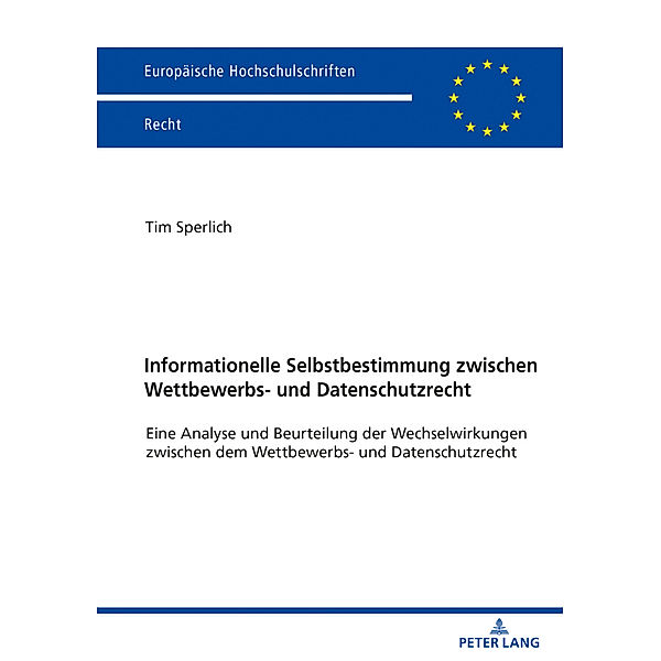 Informationelle Selbstbestimmung zwischen Wettbewerbs- und Datenschutzrecht, Tim Sperlich