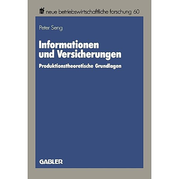 Informationen und Versicherungen / neue betriebswirtschaftliche forschung (nbf) Bd.60, Peter Seng