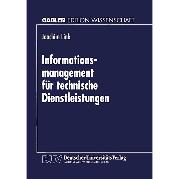 Informations-management für technische Dienstleistungen / Gabler Edition Wissenschaft