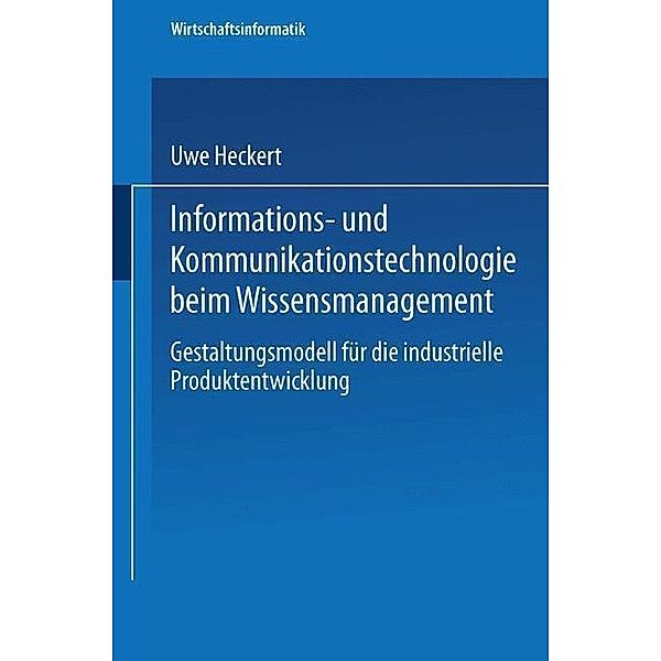 Informations- und Kommunikationstechnologie beim Wissensmanagement / Wirtschaftsinformatik, Uwe Heckert