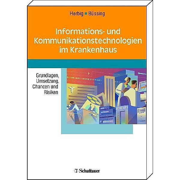 Informations- und Kommunikationstechnologien im Krankenhaus, Andre Büssing, Britta Herbig