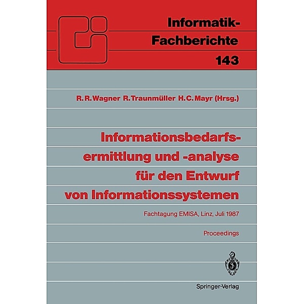 Informationsbedarfsermittlung und -analyse für den Entwurf von Informationssystemen / Informatik-Fachberichte Bd.143