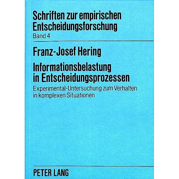 Informationsbelastung in Entscheidungsprozessen, Franz-Josef Hering