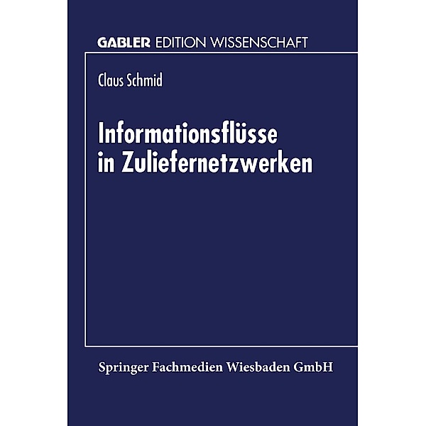Informationsflüsse in Zuliefernetzwerken / Gabler Edition Wissenschaft