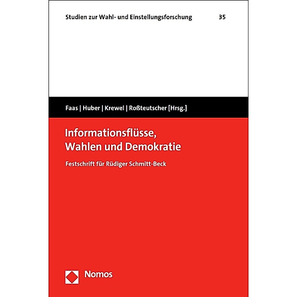 Informationsflüsse, Wahlen und Demokratie / Studien zur Wahl- und Einstellungsforschung Bd.35