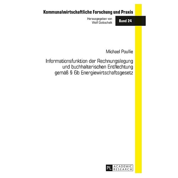 Informationsfunktion der Rechnungslegung und buchhalterischen Entflechtung gemäss 6b Energiewirtschaftsgesetz, Michael Poullie