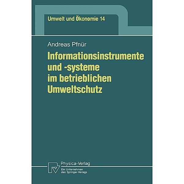 Informationsinstrumente und -systeme im betrieblichen Umweltschutz / Umwelt und Ökonomie Bd.14, Andreas Pfnür