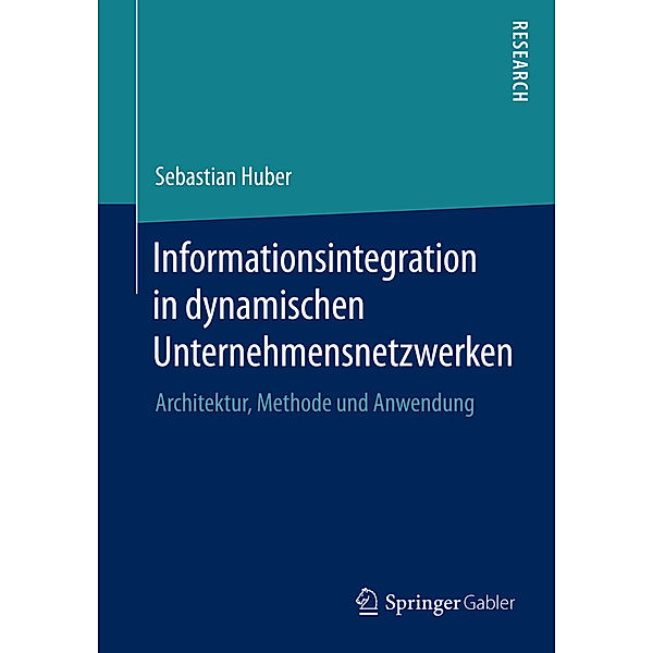 Informationsintegration in dynamischen Unternehmensnetzwerken, Sebastian Huber