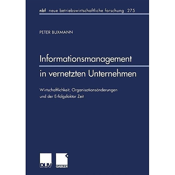 Informationsmanagement in vernetzten Unternehmen / neue betriebswirtschaftliche forschung (nbf) Bd.275, Peter Buxmann