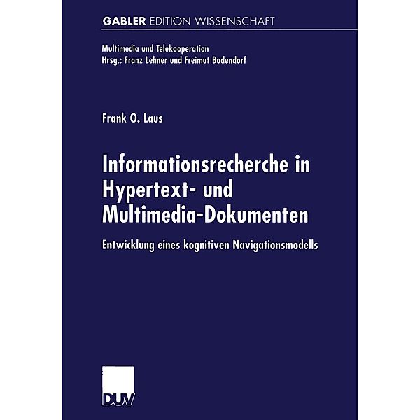 Informationsrecherche in Hypertext- und Multimedia-Dokumenten / Multimedia und Telekooperation, Frank O. Laus