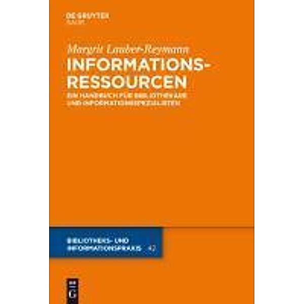 Informationsressourcen / Bibliotheks- und Informationspraxis Bd.42, Margrit Lauber-Reymann