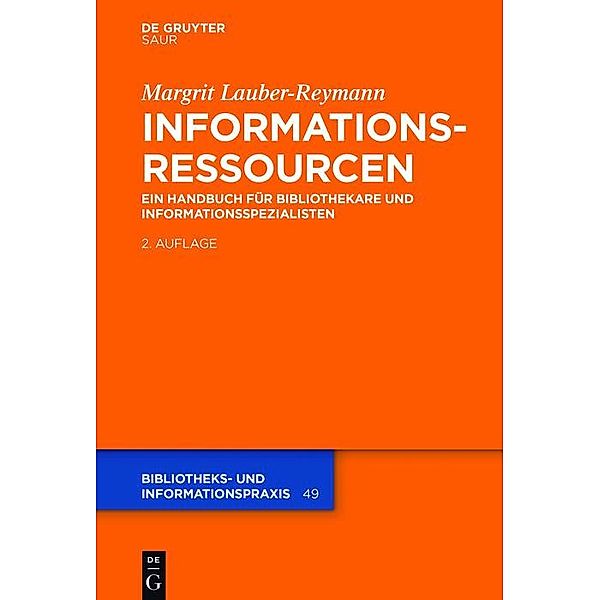 Informationsressourcen / Bibliotheks- und Informationspraxis Bd.49, Margrit Lauber-Reymann