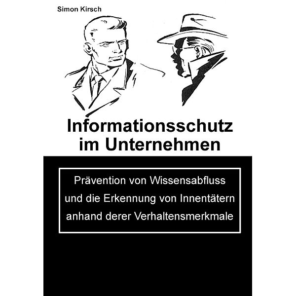 Informationsschutz im Unternehmen, Simon Kirsch