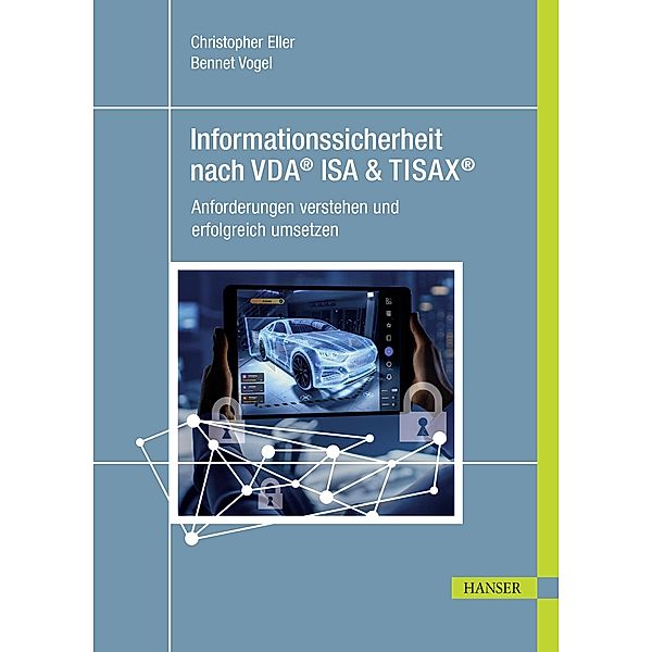 Informationssicherheit nach VDA® ISA & TISAX®, Bennet Vogel, Christopher Eller