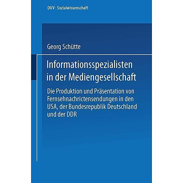 Informationsspezialisten in der Mediengesellschaft / DUV Sozialwissenschaft, Georg Schütte