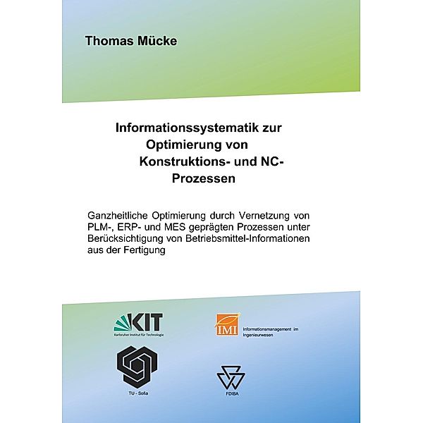 Informationssystematik zur Optimierung von Konstruktions- und NC-Prozessen, Thomas Mücke