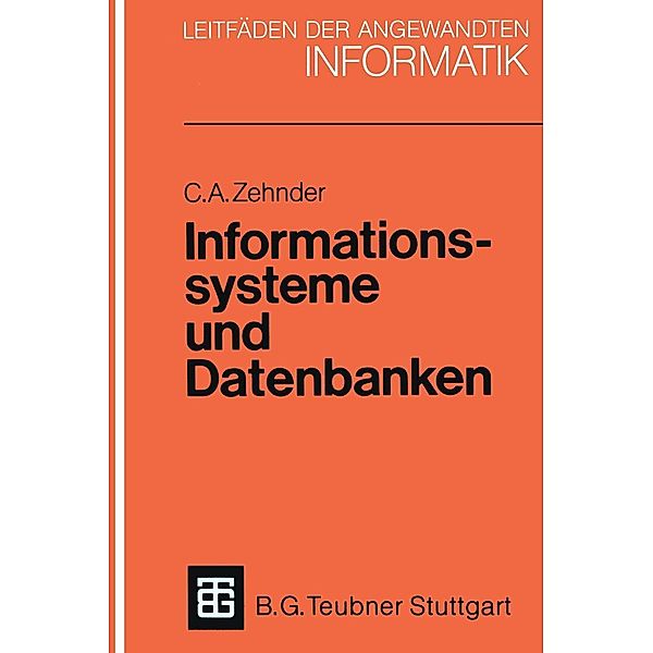 Informationssysteme und Datenbanken / XLeitfäden der angewandten Informatik Bd.5, Carl August Zehnder