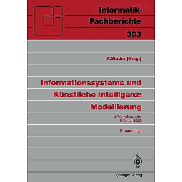Informationssysteme und Künstliche Intelligenz: Modellierung / Informatik-Fachberichte Bd.303