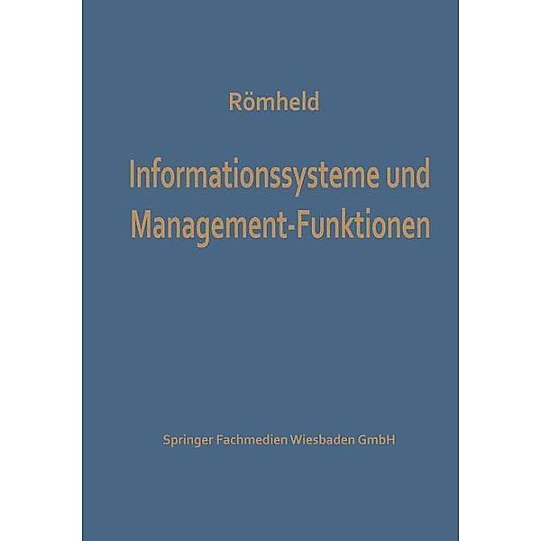 Informationssysteme und Management-Funktionen / Studienreihe Betrieb und Markt, Dieter Römheld